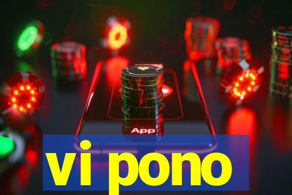 vi pono